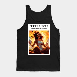 Freelancer: Living the Unstable Dream. Funny Tank Top